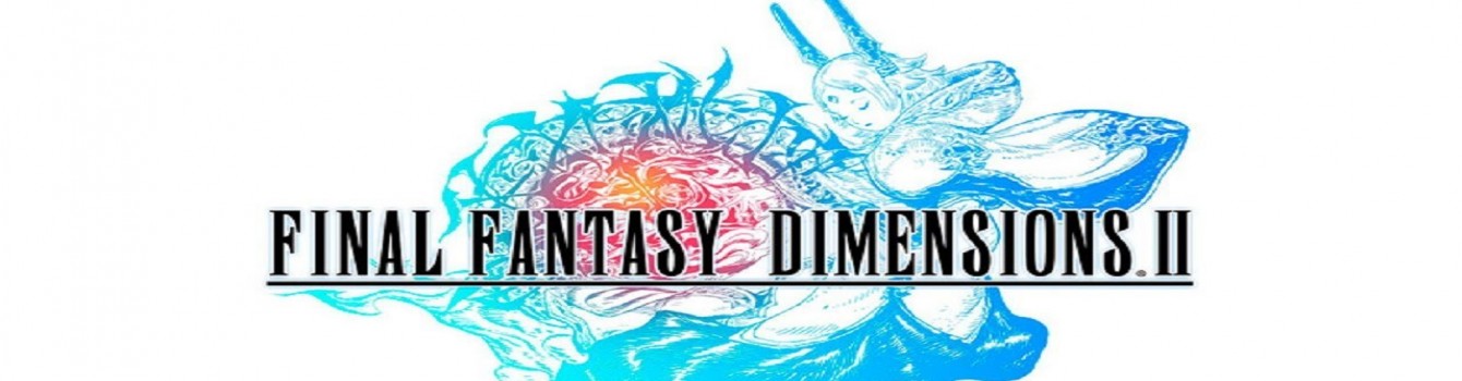 Annunciato l’arrivo di Final Fantasy Dimensions II