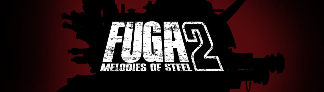 Annunciato Fuga: Melodies of Steel 2 !